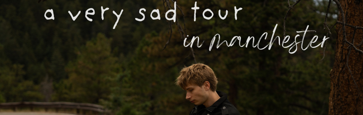 a very sad tour in Manchester