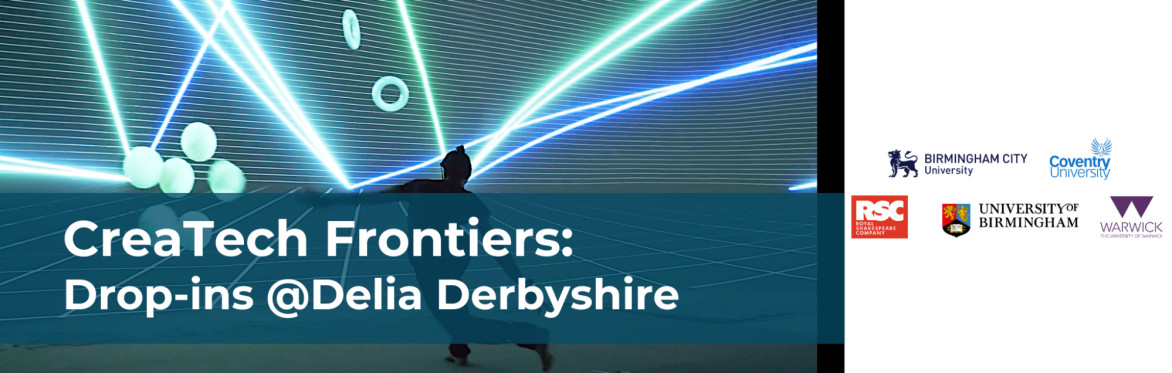 CreaTech Frontiers: Drop In at Delia Derbyshire