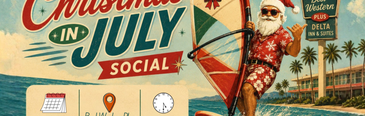 Christmas in July Social - WEDNESDAY, JULY 8 - 5:30PM at Best Western Plus Delta Inn & Suites