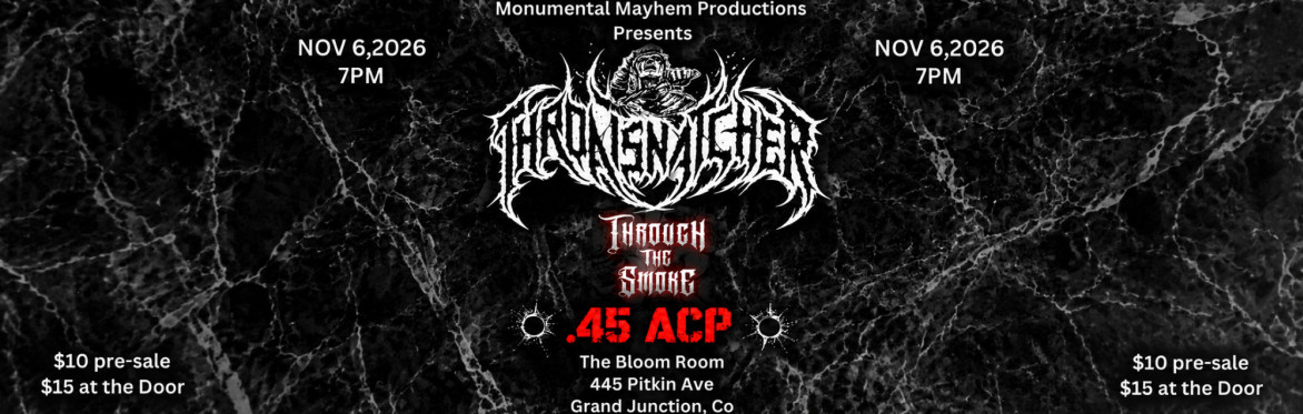 Throatsnatcher • Through The Smoke • .45 ACP