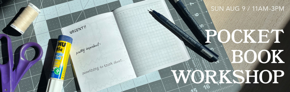 Pocket Book Workshop on Sunday August 9th, 6pm to 9pm. Background is a cutting mat with pens, scissors, glue stick and thread.
