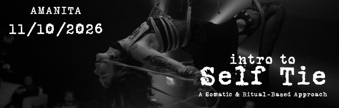 Intro to Self Tie | A Somatic & Ritual-Based Approach ____ 11 October 2026