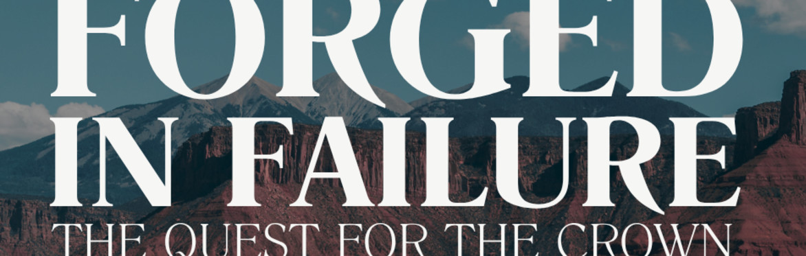 Forged in Failure Showing