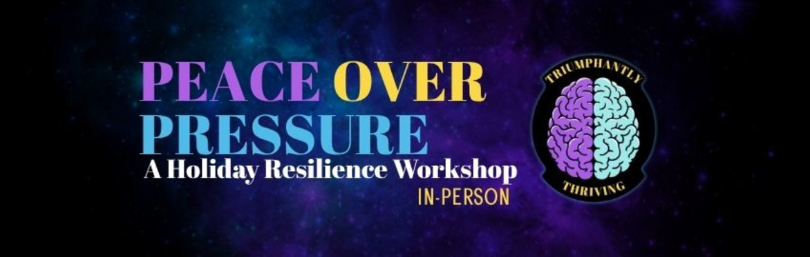Peace Over Pressure Workshop (In-Person)