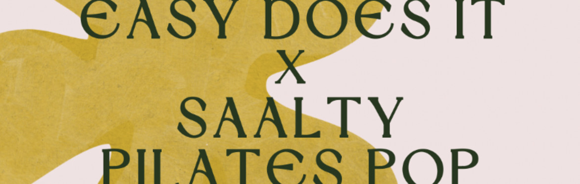 EASY DOES IT X SAALTY Pilates Pop-up