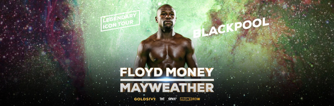 Floyd Mayweather - Blackpool - The Legendary Icon Tour