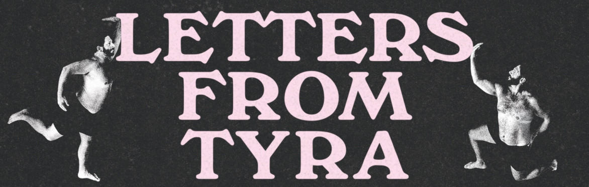Letters from Tyra