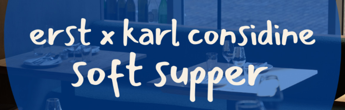 Soft Supper with Erst (1pm)