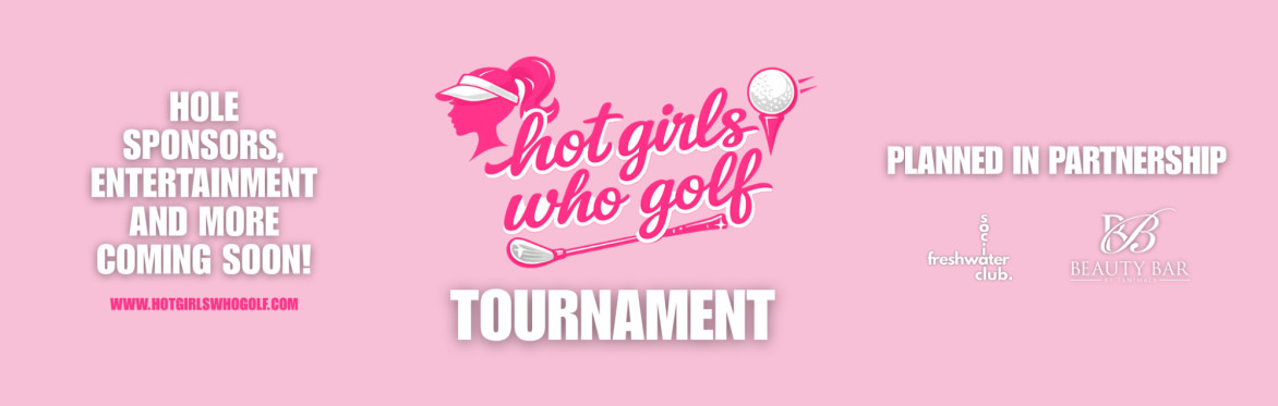 HOT GIRLS WHO GOLF Tournament