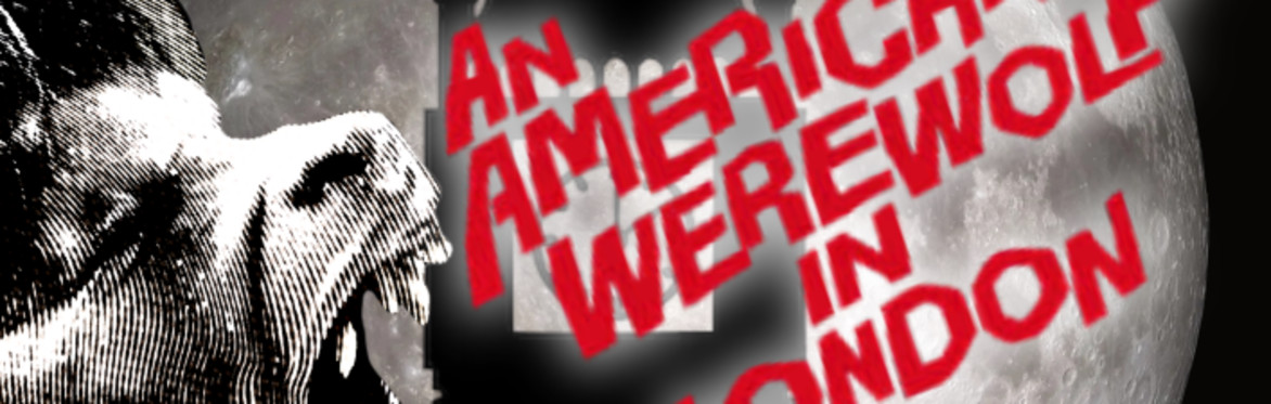 Shaw Reel Cinema Club Presents: A full moon screening of An American Werewolf in London