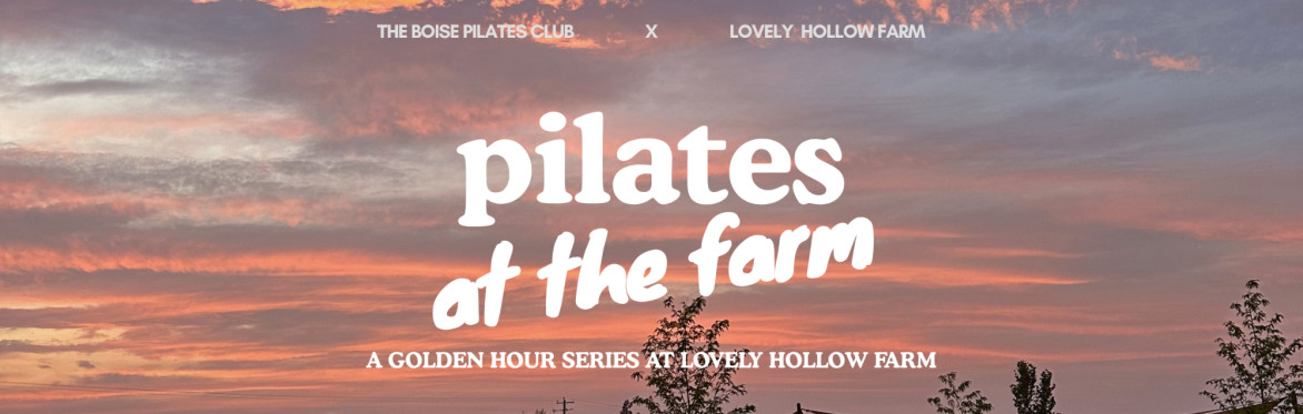 PETALS & PILATES 8/18 | LOVELY HOLLOW FARMS