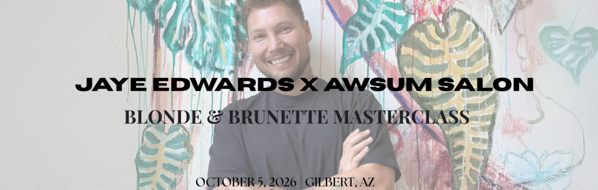 Jaye Edwards x Awsum Salon | Blonde & Brunette Masterclass