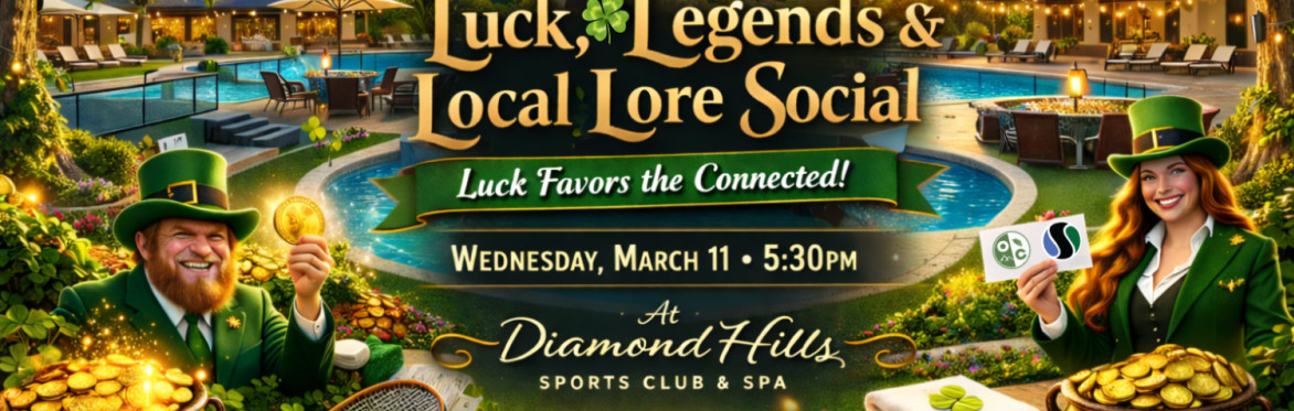 Luck, Legends & Local Lore Social: Luck Favors the Connected - WEDNESDAY, MARCH 11 - 5:30PM at Diamond Hills Sports Club