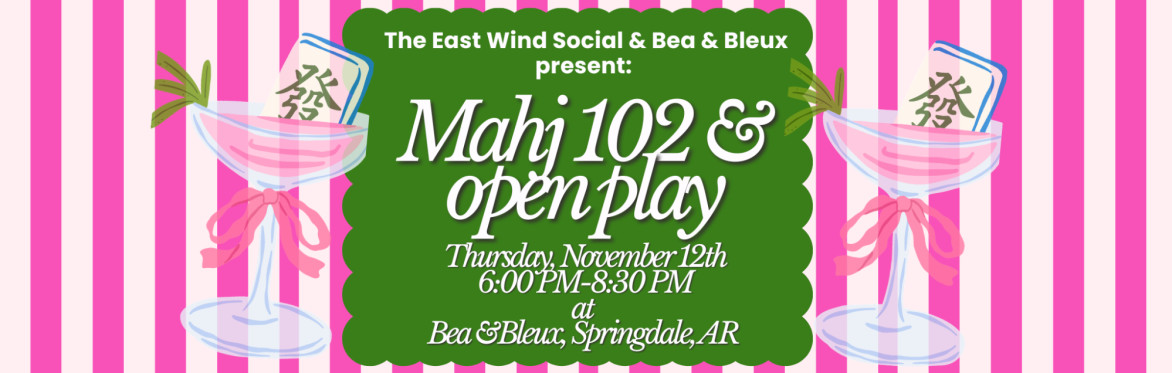 Mahjong 102 and Open Play @ Bea & Bleux