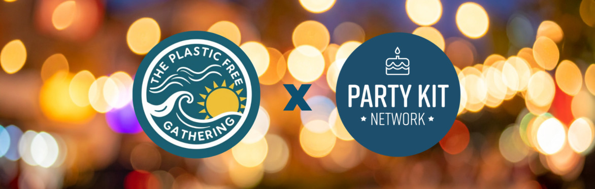 The Plastic Free Gathering (logo) x Party Kit Network (logo)