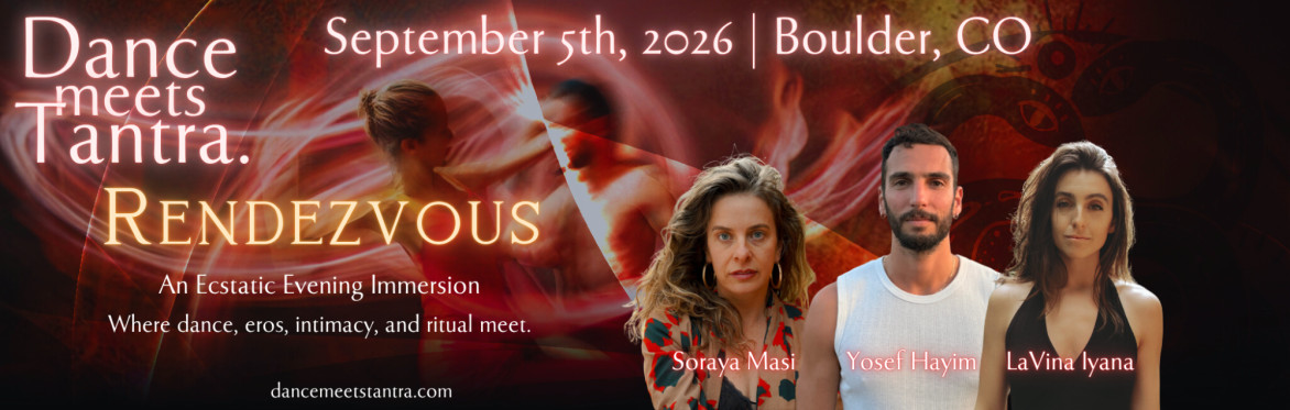 Dance Meets Tantra: Rendezvous @ Boulder CO, an Evening Immersion