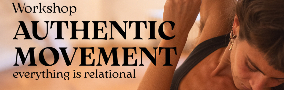 Authentic Movement - everything is relational