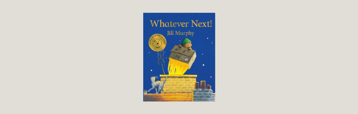 Story and Rhyme Time - Whatever Next!