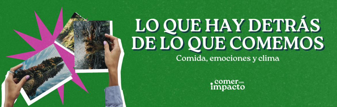 Lo que hay detrás de lo que comemos: comida, emociones y clima