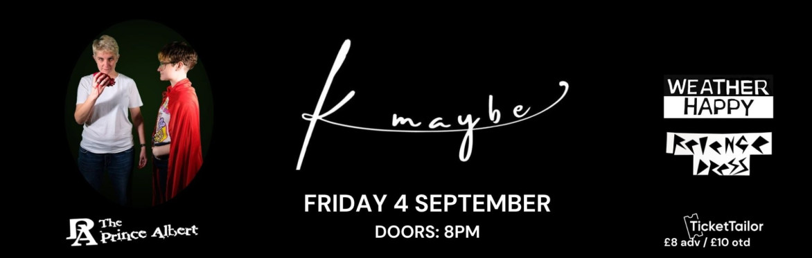 K, maybe + Weather Happy + Revenge Dress