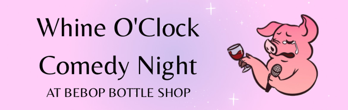 Whine O'Clock Comedy