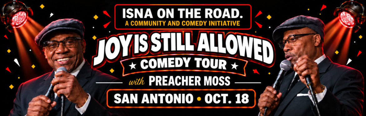 ISNA Presents: Joy Is Still Allowed — San Antonio