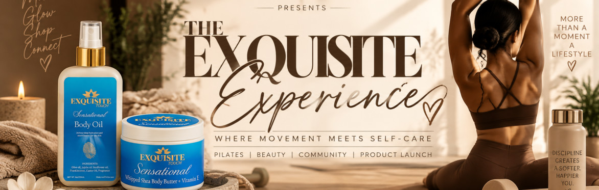 The Exquisite Experience: Where Movement Meets Selfcare