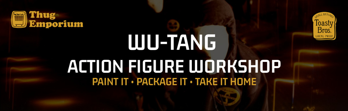 Action Figure Workshop: Wu Tang Clan