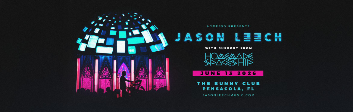 Jason Leech w/ Homemade Spaceship – Hyde850 Presents