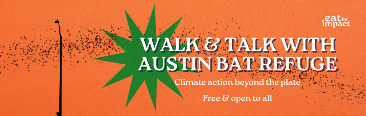 Eat for Impact Walk & Talk with Austin Bat Refuge