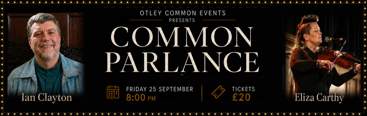 Common Parlance event banner featuring Ian Clayton and Eliza Carthy.