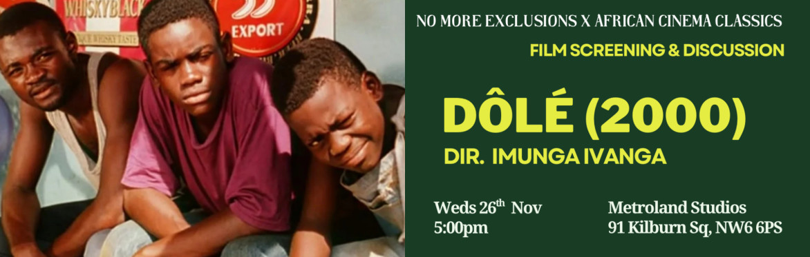 No More Exclusions x African Cinema Classics Presents: Dôlé (2000) dir. Imunga Ivanga