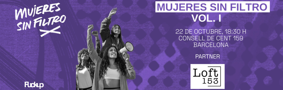 Mujeres Sin Filtro Barcelona by Fuckup Nights // Vol. I