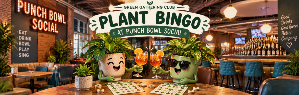 PLANT BINGO @ PUNCH BOWL SOCIAL | AUSTIN, TX