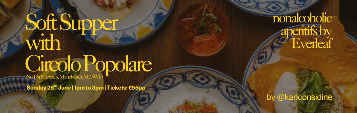 Soft Supper with Circolo Popolare