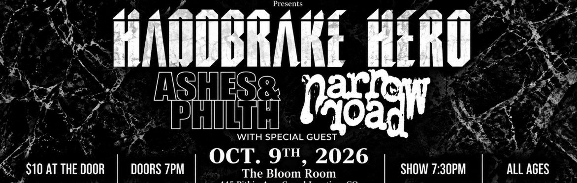 Handbrake Hero w/ Ashes & Philth, Narrow Road + Special Guest