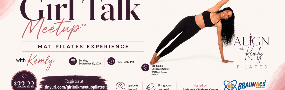 Girl Talk Meetup™ Presents  MAT PILATES EXPERIENCE WITH KEMLY