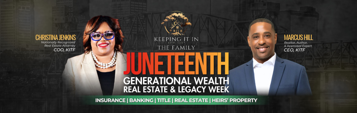 Juneteenth Generational Wealth Real Estate & Legacy week