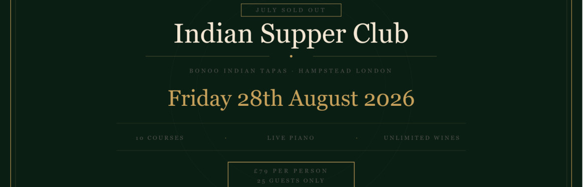 Bollywood Supper Club London — Mumbai Food | 7 Course , Live Piano & Unlimited drinks | Hampstead