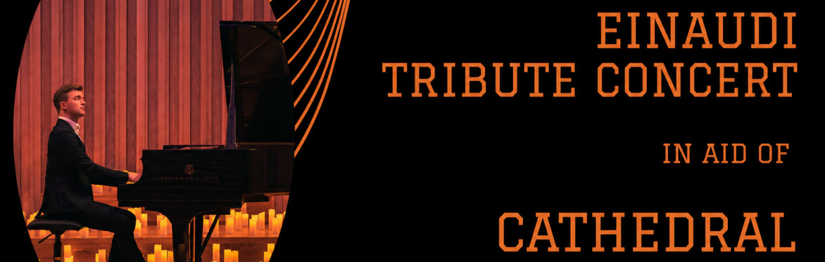 Einaudi Tribute Concert in aid of Cathedral Archer Project