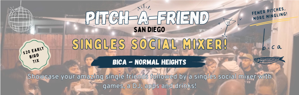 Pitch-A-Friend San Diego | Singles Social Mixer at Bica