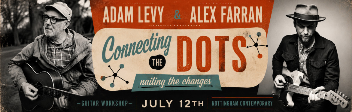 Connecting The Dots - Adam Levy & Alex Farran Guitar Workshop