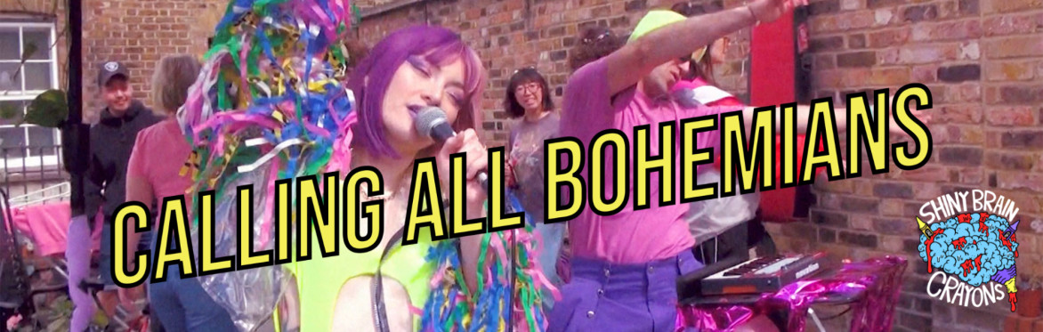 Shiny Brain Crayons presents: CALLING ALL BOHEMIANS