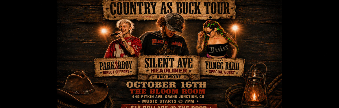 Country AS Buck Tour — Silent Ave w/ Park3rBoy & Yungo Babii