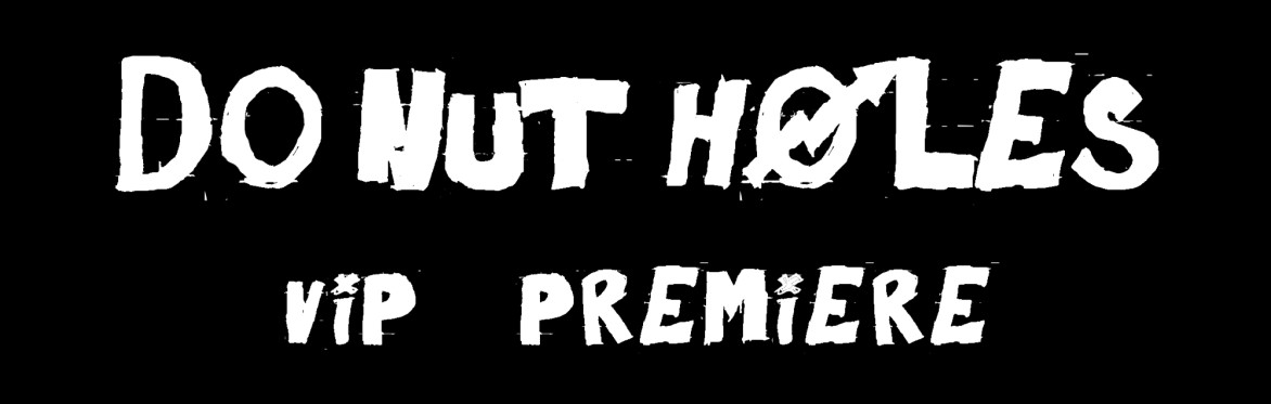 Donut Holes VIP Premiere