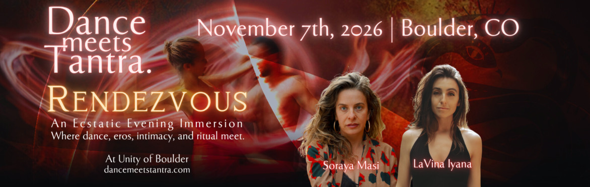 Dance Meets Tantra: Rendezvous @ Boulder CO, an Evening Immersion