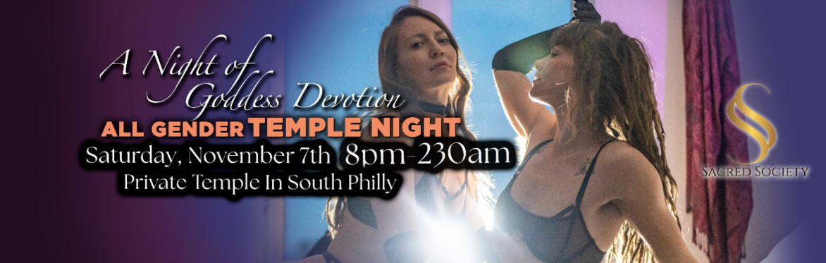 A Night of Goddess Devotion: All Gender Temple & Play Party by Sacred Society (Philadelphia)