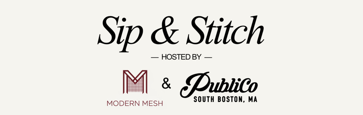 Modern Mesh x Publico Sip and Stitch