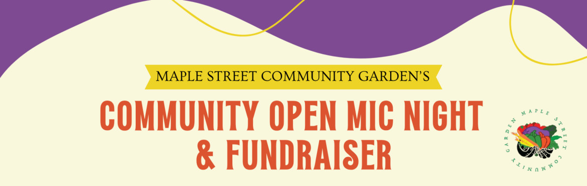 A Community Open Mic by Maple Street Garden