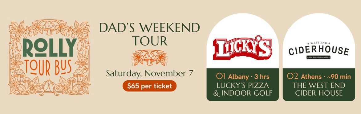 Dad’s Weekend Tour, Saturday, November 7, $65 per ticket: Lucky’s Pizza & Indoor Golf, then The West End Cider House